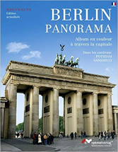 Berlin-Panorama: Album en couleur á travers la capitale. Le Nouveau Berlin, Monuments Historiques, Chateaux, Eglises, Musees. Dans les environs: ... (Französische Ausgabe) (Livre en allemand)